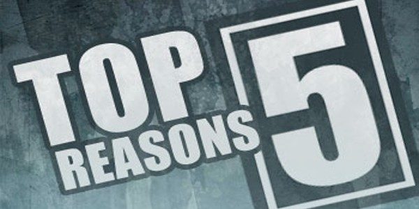 Top five reasons